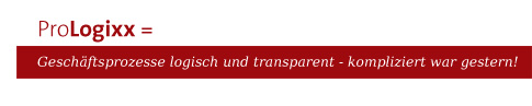 ProLogixx = Geschäftsprozesse logisch und transparent - kompliziert war gestern!